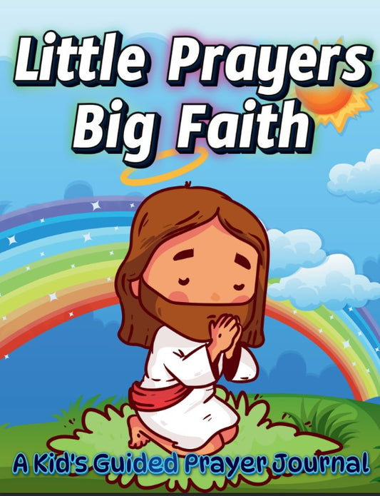 Little prayers, BIg faith